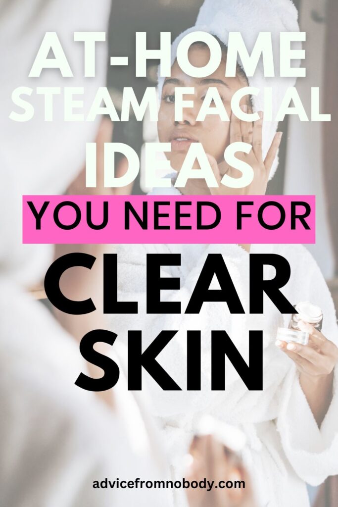 Steam facial at home