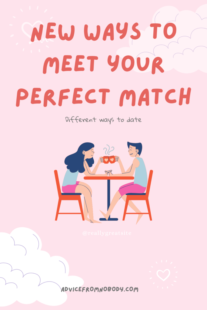 New ways to meet your perfect match