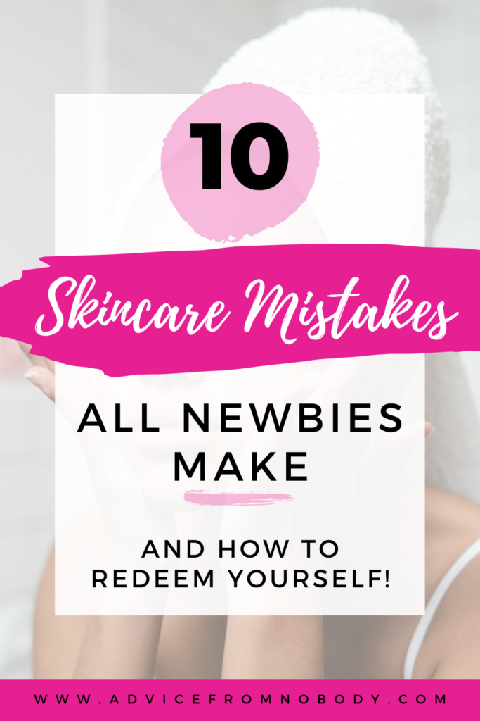 skincare mistakes you need to avoid