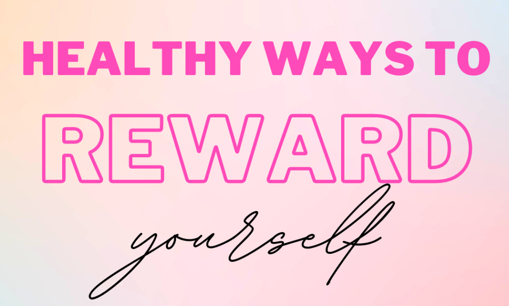 healthy ways to reward yourself