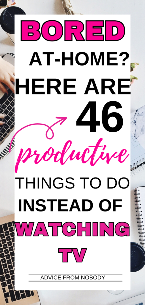 productive things to do when you're bored at home