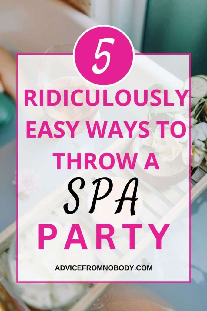 How to throw a spa part at home