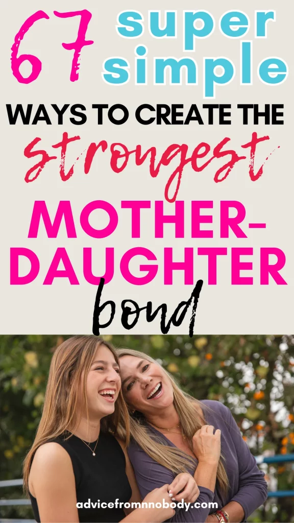 67 super simple ways to create the strongest mother-daughter bond