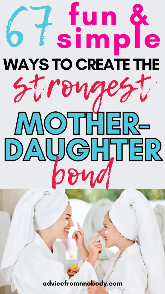 67 fun and simple ways to create the strongest mother-daughter bond