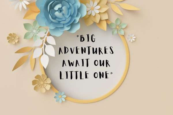 Big adventures await our little one