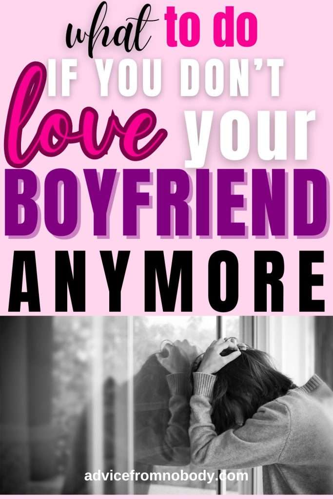 what to do if you don't love your boyfriend anymore