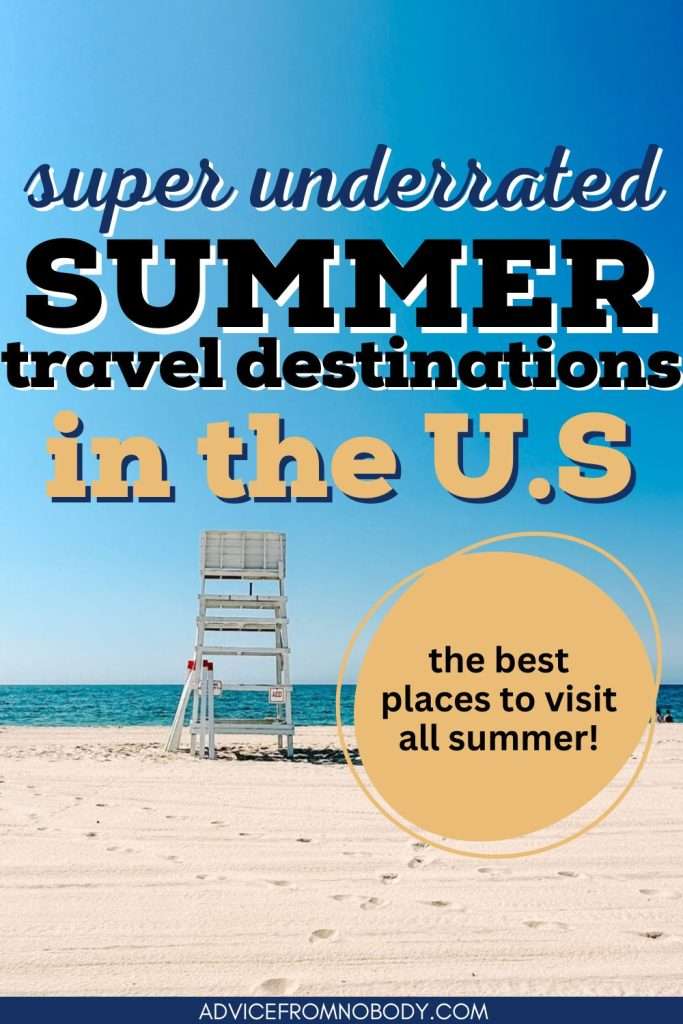 super underrated Summer travel destinations in the U.S