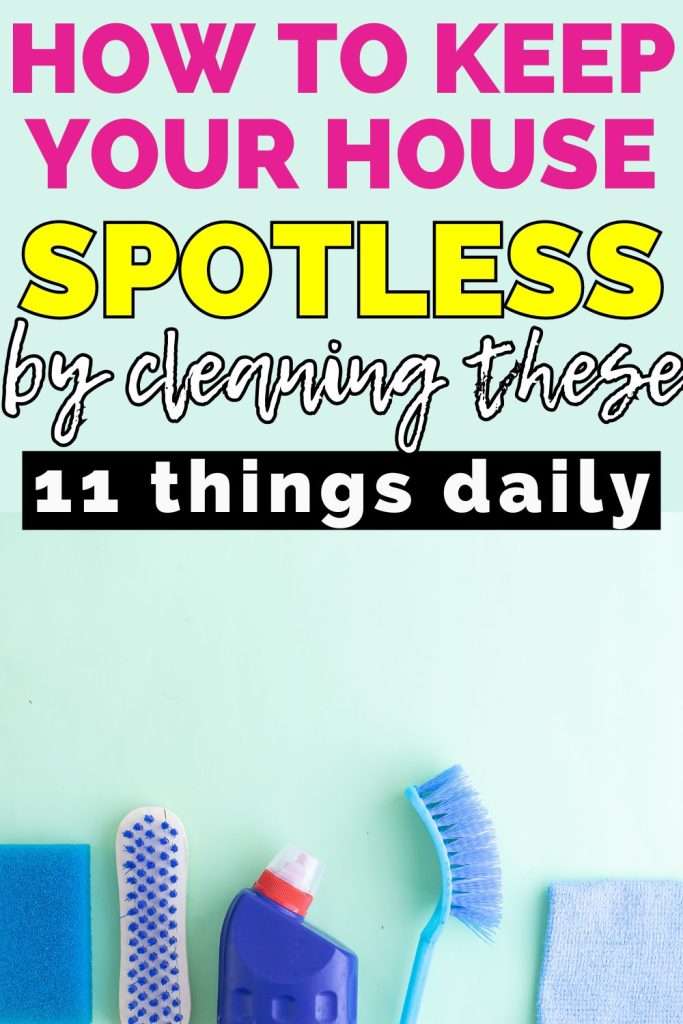 how to keep your house spotless by cleaning these 11 things daily