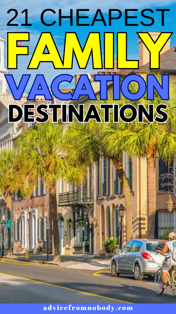 21 Cheapest family vacation destinations